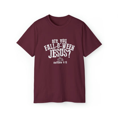 “Are You Fall-O-Ween Jesus?” T-Shirt
