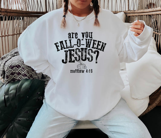 “Are You Fall-O-Ween Jesus?” Sweatshirt